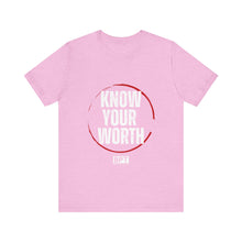 Load image into Gallery viewer, Know Your Worth T-Shirt
