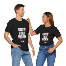 Load image into Gallery viewer, Know Your Worth T-Shirt
