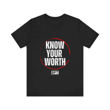 Load image into Gallery viewer, Know Your Worth T-Shirt
