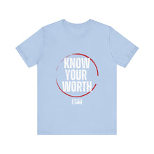 Load image into Gallery viewer, Know Your Worth T-Shirt
